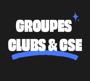 Groupes, Clubs & CSE