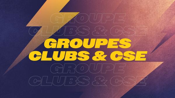 OFFRE GROUPES, CLUBS & CSE